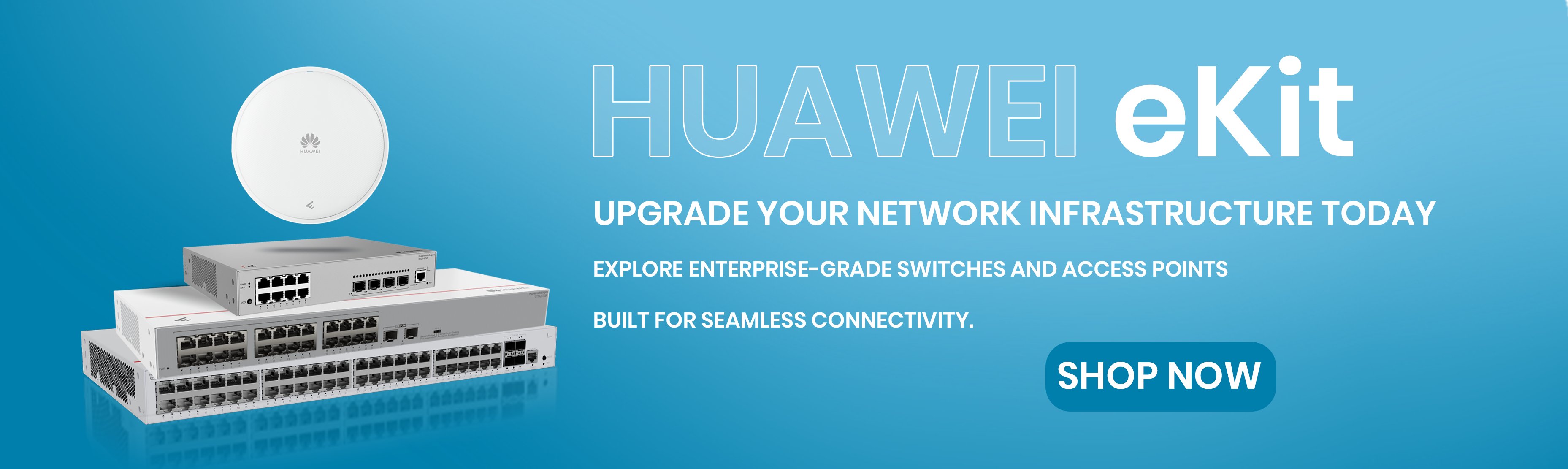 Huawei eKit - Upgrade Your Network Infrastructure